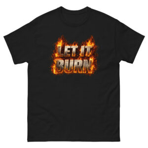 Let it Burn Tee