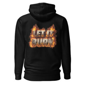 Let it Burn Hoodie